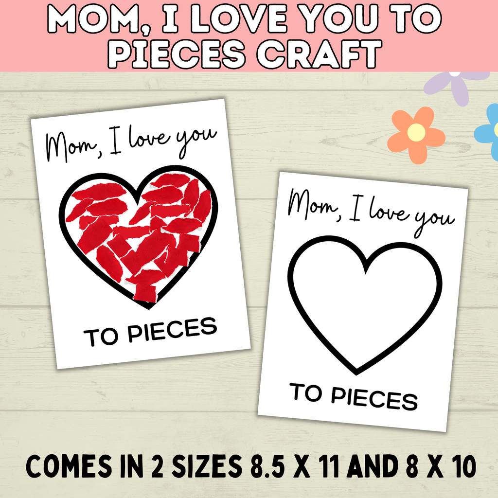 I Love You to Pieces Craft | Easy Mother's Day Craft Printable | Heart Craft | Flower Craft | Mom, I Love You to Pieces | Mother's Day Card