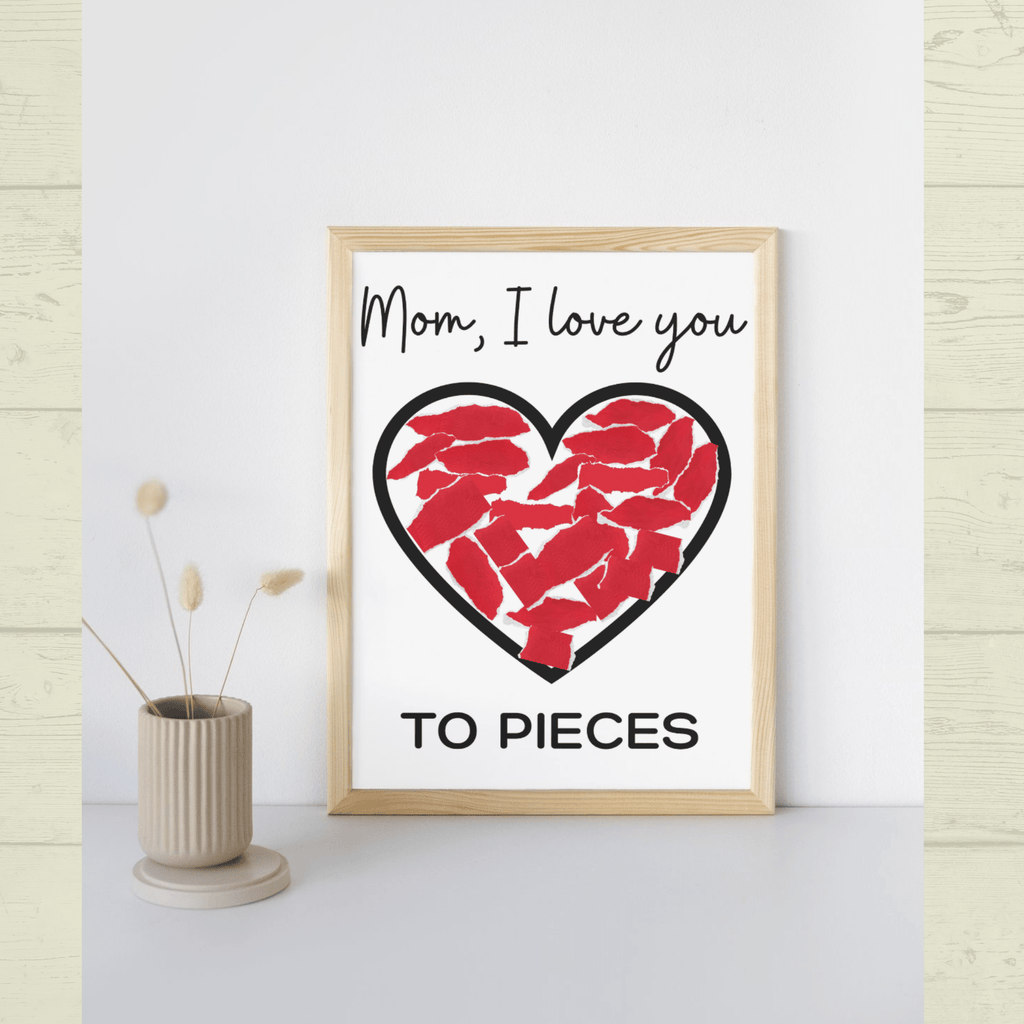 I Love You to Pieces Craft | Easy Mother's Day Craft Printable | Heart Craft | Flower Craft | Mom, I Love You to Pieces | Mother's Day Card