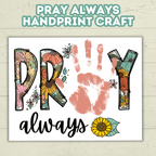 Pray Always Handprint Craft, Sunday School Craft, Prayer Craft, Handprint Art, Prayer Art, Bible Lesson craft, Christian Keepsake Art