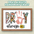 Pray Always Handprint Craft, Sunday School Craft, Prayer Craft, Handprint Art, Prayer Art, Bible Lesson craft, Christian Keepsake Art