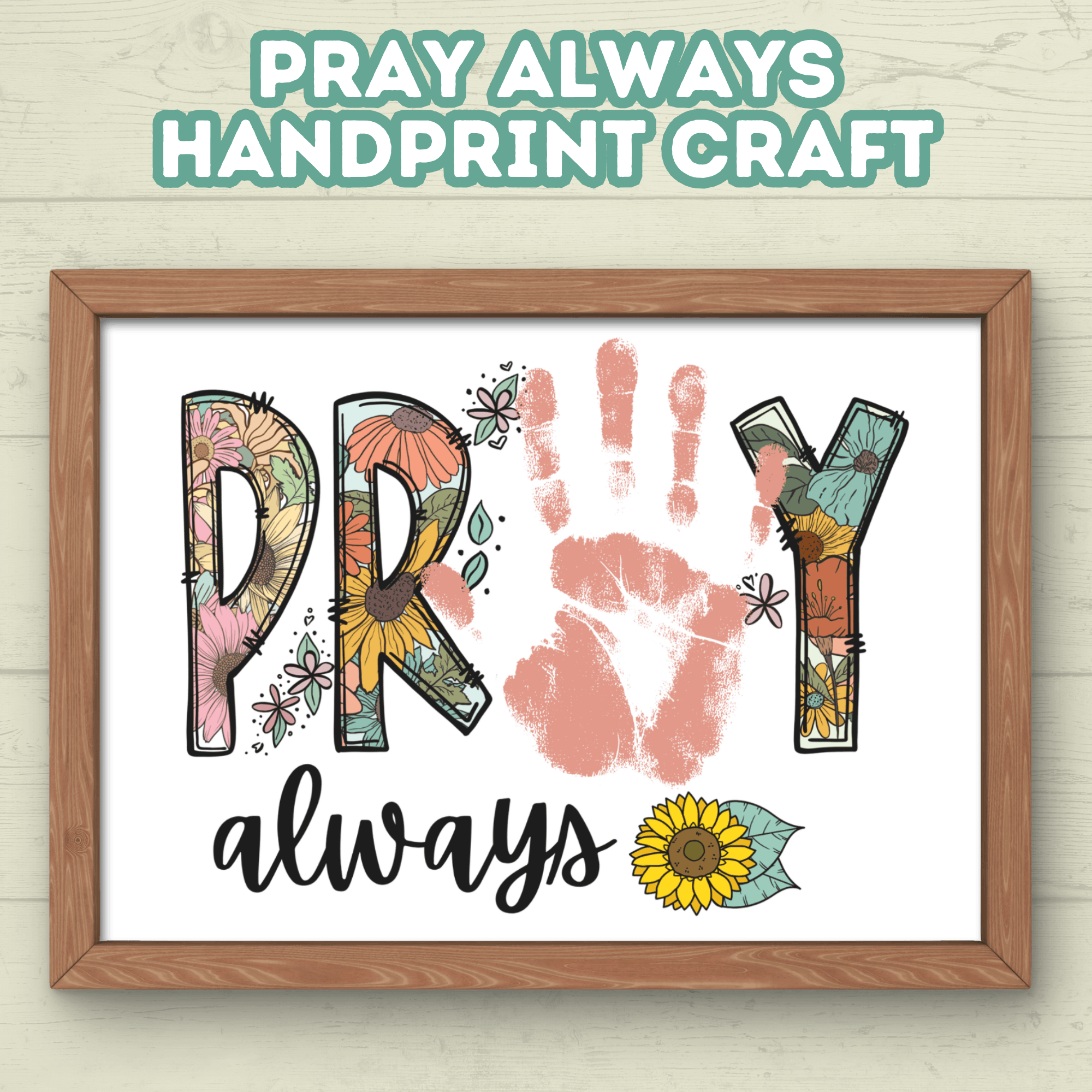 Pray Always Handprint Craft, Sunday School Craft, Prayer Craft, Handprint Art, Prayer Art, Bible Lesson craft, Christian Keepsake Art